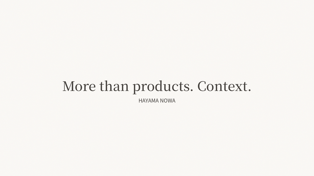 More than products. Context.
